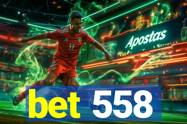 bet 558